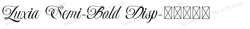 Luxia Semi-Bold Disp字体转换